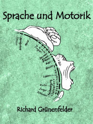 Title: Sprache und Motorik: Der Einfluss der Feinmotorik der Hände auf die Sprachentwicklung beim Kleinkind, Author: Richard Grünenfelder