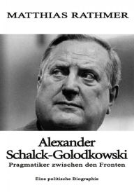 Title: Alexander Schalck-Golodkowski: Pragmatiker zwischen den Fronten, Author: Matthias Rathmer