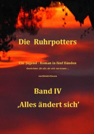 Title: Die Ruhrpotters - Band IV - ,Alles ändert sich', Author: Dietrich Bussen