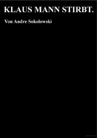 Title: KLAUS MANN STIRBT., Author: Andre Sokolowski