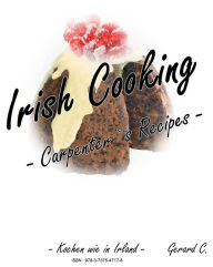 Title: Irish Cooking - Carpenter`s Recipes -: Kochen wie in Irland, Author: Gerard Carpenter