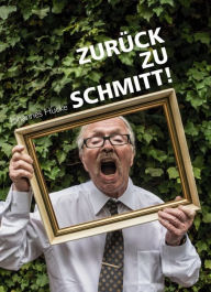 Title: Zurück zu Schmitt!, Author: Johannes Hucke
