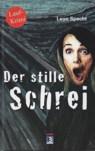 Title: Der stille Schrei, Author: Leon Specht