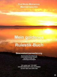 Title: Mein goldenes Rulestik-Buch: ICH BIN BEWUSST-VOLLKOMMEN, Author: Eva Molnarova