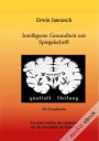 Intelligente Gesundheit mit Spiegelschrift: Für mehr Einfluss der Gedanken auf die Gesundheit des Körpers