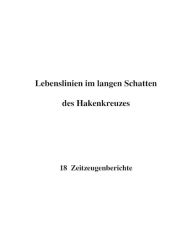 Title: Lebenslinien im langen Schatten des Hakenkreuzes: 18 Zeitzeugenberichte aus dem 2. Weltkrieg und der Nachkriegszeit, Author: Rolf H. Arnold