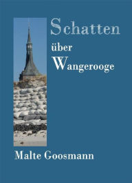 Title: Schatten über Wangerooge: Petersens erster Fall, Author: Malte Goosmann