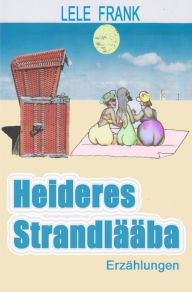 Title: Heiteres Strandleben (schwäbisch): Auf der suche nach dem Lachen der Menschen., Author: Lele Frank