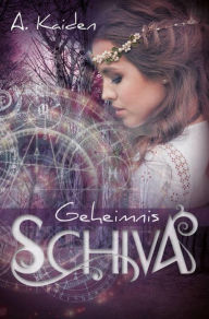 Title: Geheimnis Schiva, Author: A. Kaiden