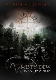 Title: MISTY DEW 2: Schattenwinter, Author: Agnete C. Greeley