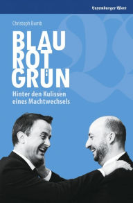 Title: Blau Rot Grün - Hinter den Kulissen eines Machtwechsels, Author: Christoph Bumb