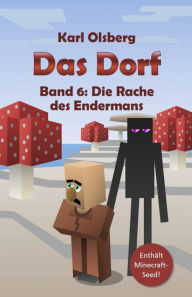 Title: Das Dorf: Band 6: Die Rache des Endermans, Author: Karl Olsberg