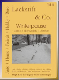 Title: Lackstift & Co. Teil II: Teil III Winterpause Tipps wie Sie Ihr Cabrio, Sportwagen, usw. gut über die Winterpause bringen, Author: Karl Fottner