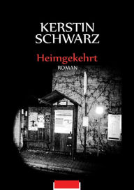 Title: Heimgekehrt, Author: Kerstin Schwarz