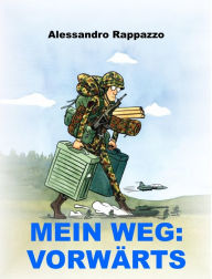 Title: Mein Weg: Vorwärts, Author: Alessandro Rappazzo