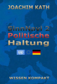 Title: SinnNavi 2 Politische Haltung: WISSEN KOMPAKT, Author: Joachim Kath