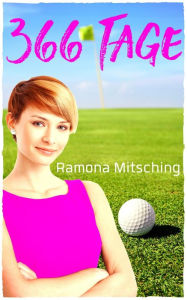 Title: 366 Tage, Author: Ramona Mitsching