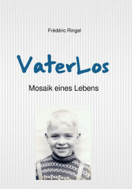 Title: Vaterlos: Mosaik eines Lebens, Author: Frédéric Ringel