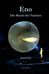 Title: Eno - Die Macht der Naniten, Author: Samuel Smith