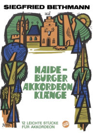 Title: Haideburger Akkordeonklänge: 12 leichte Stücke für Akkordeon, Author: Siefried Bethmann