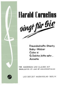 Title: Harald Cornelius singt für Sie: Für Akkordeon und Klavier mit überlegter Eb- und Bb Melodiestimme, Author: Harald Cornelius