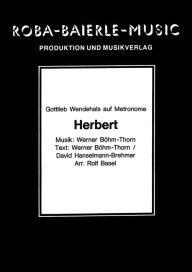 Title: Herbert: Gottlieb Wendehals auf Metronome, Author: Werner Böhm-Thorn