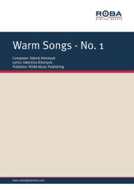 Title: Warm Songs No 1: for soprano and piano, Author: Valeriy Antonyuk