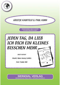 Title: Jeden Tag, da lieb ich dich ein kleines bisschen mehr, Author: Hans Georg Schütz