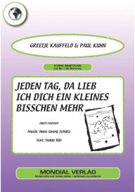 Title: Jeden Tag, da lieb ich dich ein kleines bisschen mehr, Author: Hans Georg Schütz