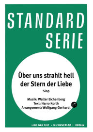 Title: Über uns strahlt hell der Stern der Liebe, Author: Walter Eichenberg