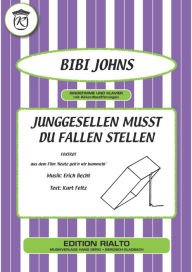 Title: Junggesellen musst du Fallen stellen, Author: Erich Becht