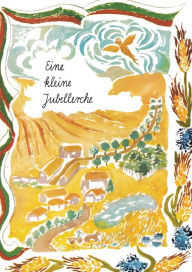 Title: Eine kleine Jubellerche: Bulgarische Kinderlieder mit deutschen Nachdichtungen, Author: Günther Deicke