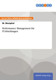 Title: Performance Management für IT-Abteilungen, Author: M. Westphal