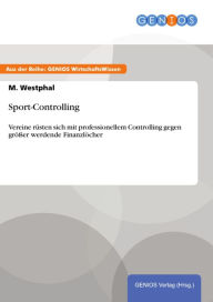 Title: Sport-Controlling: Vereine rüsten sich mit professionellem Controlling gegen größer werdende Finanzlöcher, Author: M. Westphal