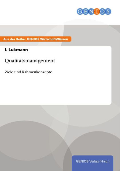 Qualitätsmanagement: Ziele und Rahmenkonzepte