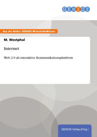 Title: Internet: Web 2.0 als interaktive Kommunikationsplattform, Author: M. Westphal