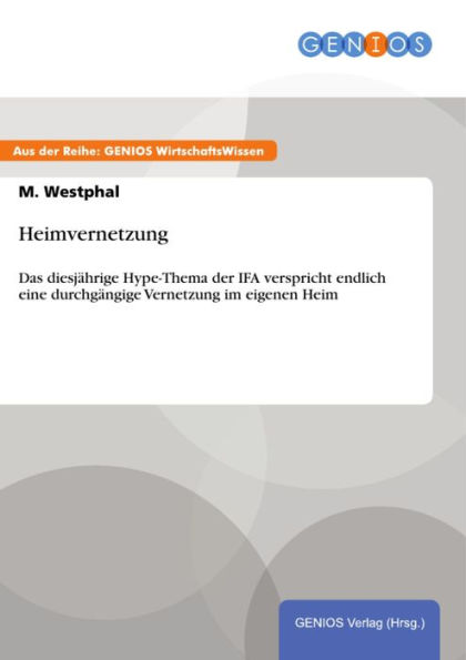 Heimvernetzung: Das diesjährige Hype-Thema der IFA verspricht endlich eine durchgängige Vernetzung im eigenen Heim