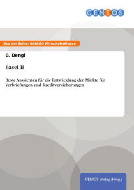 Title: Basel II: Beste Aussichten für die Entwicklung der Märkte für Verbriefungen und Kreditversicherungen, Author: G. Dengl