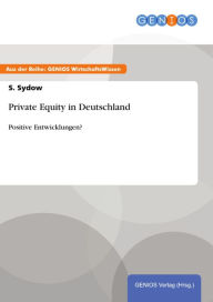 Title: Private Equity in Deutschland: Positive Entwicklungen?, Author: S. Sydow