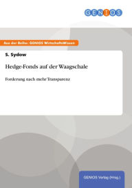 Title: Hedge-Fonds auf der Waagschale: Forderung nach mehr Transparenz, Author: S. Sydow