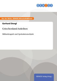 Title: Griechenland-Anleihen: Milliardengrab und Spekulationsobjekt, Author: Gerhard Dengl