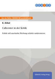 Title: Callcenter in der Kritik: Politik will unerlaubte Werbung schärfer sanktionieren, Author: K. Zirkel