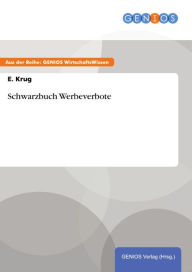 Title: Schwarzbuch Werbeverbote, Author: E. Krug