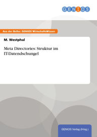 Title: Meta Directories: Struktur im IT-Datendschungel, Author: M. Westphal