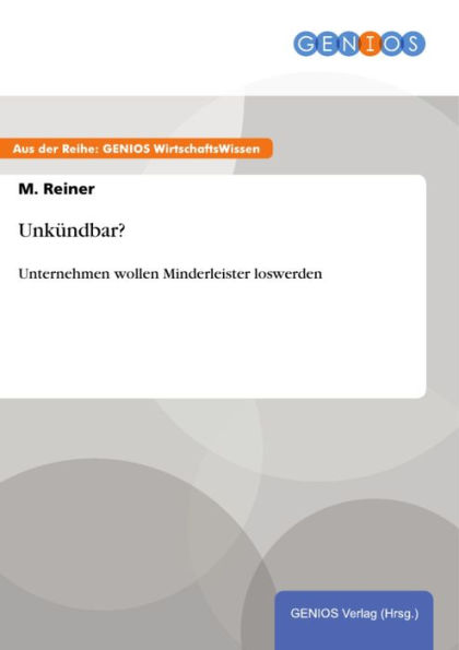 Unkündbar?: Unternehmen wollen Minderleister loswerden