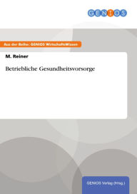 Title: Betriebliche Gesundheitsvorsorge, Author: M. Reiner