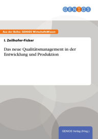 Title: Das neue Qualitätsmanagement in der Entwicklung und Produktion, Author: I. Zeilhofer-Ficker