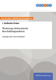 Title: Werkzeug elektronische Beschaffungsauktion: unnötig oder unverzichtbar?, Author: I. Zeilhofer-Ficker