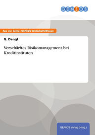 Title: Verschärftes Risikomanagement bei Kreditinstituten, Author: G. Dengl