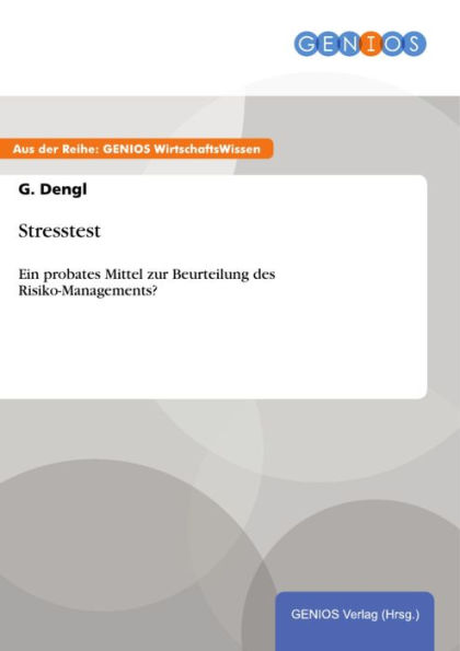 Stresstest: Ein probates Mittel zur Beurteilung des Risiko-Managements?